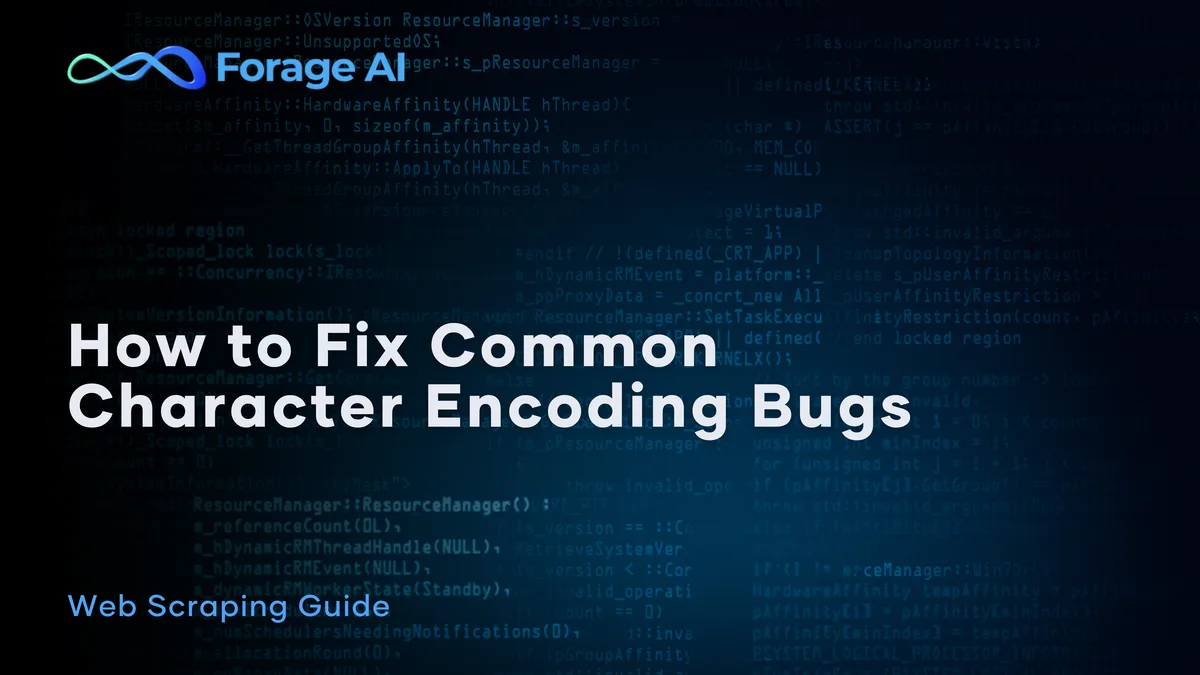 Stop Mojibake: How to Fix Encoding Bugs in Your Web Scraping Pipeline