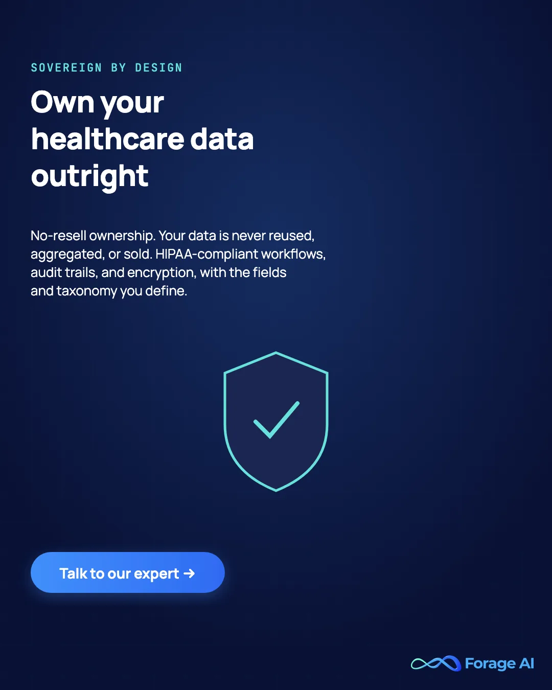 Forage AI: own your healthcare data outright, sovereign by design, no-resell.