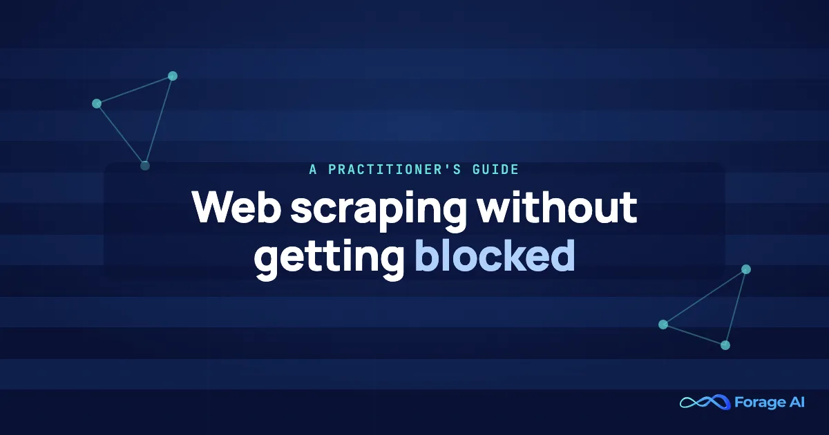 Web Scraping Without Getting Blocked: A Practitioner’s Guide to Staying Unblocked
