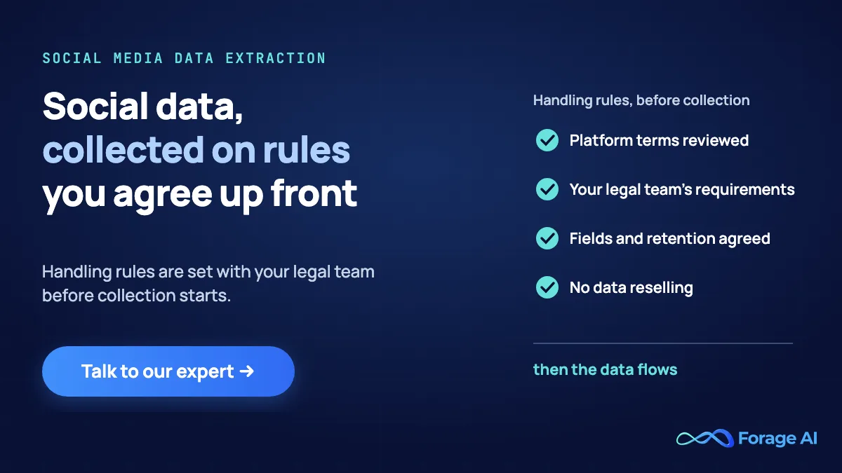 Forage AI social media data extraction: handling rules agreed with your legal team before collection starts, no data reselling