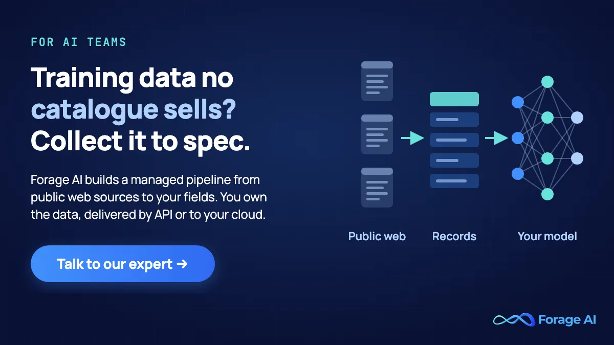 Forage AI promotional banner for AI teams reading "Training data no catalogue sells? Collect it to spec." with public web pages turned into structured records that feed a model, and a Talk to our expert button.