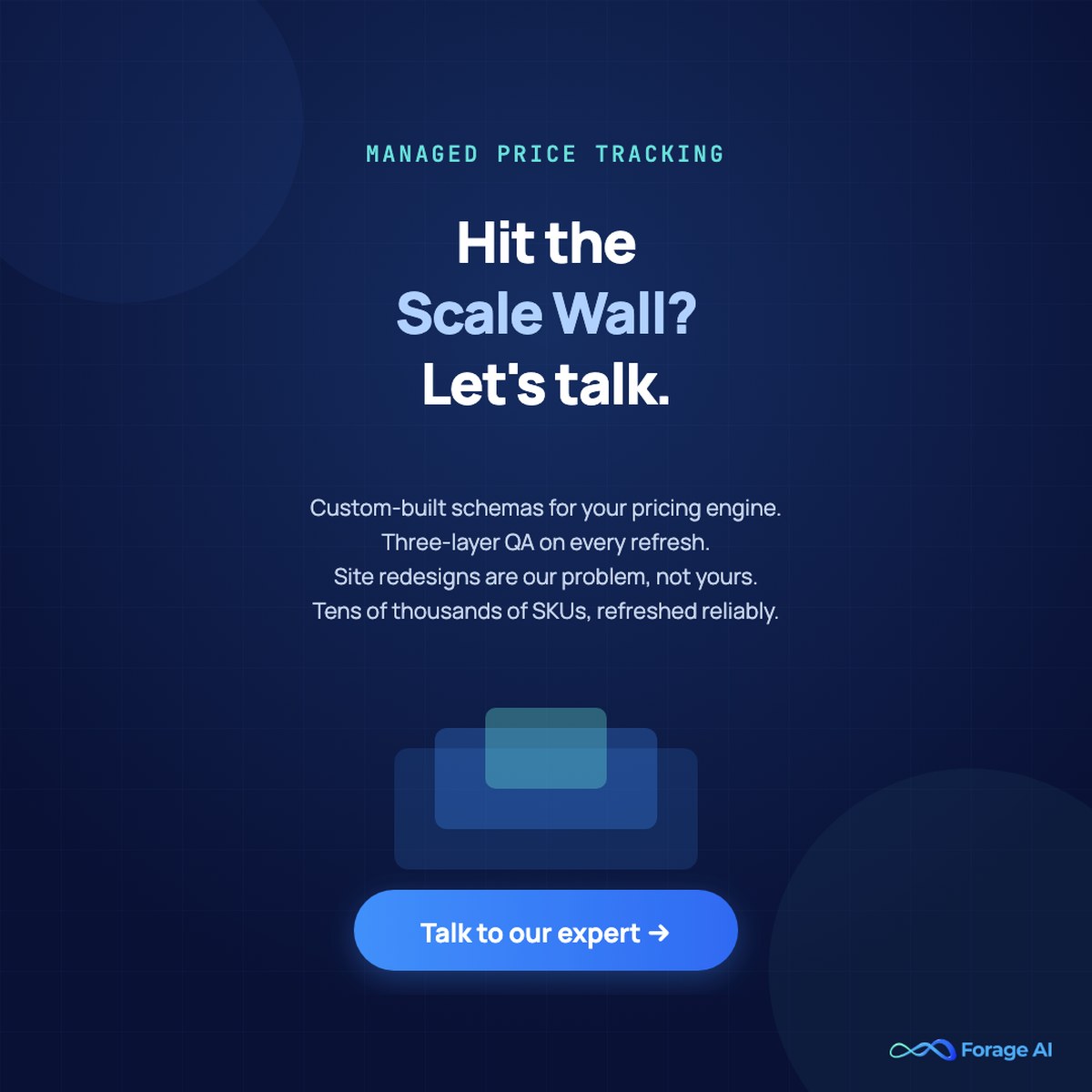 Hit the Scale Wall on competitor price tracking? Talk to a Forage AI expert about fully managed price tracking with custom schemas, three-layer QA, and reliable refresh across tens of thousands of SKUs.