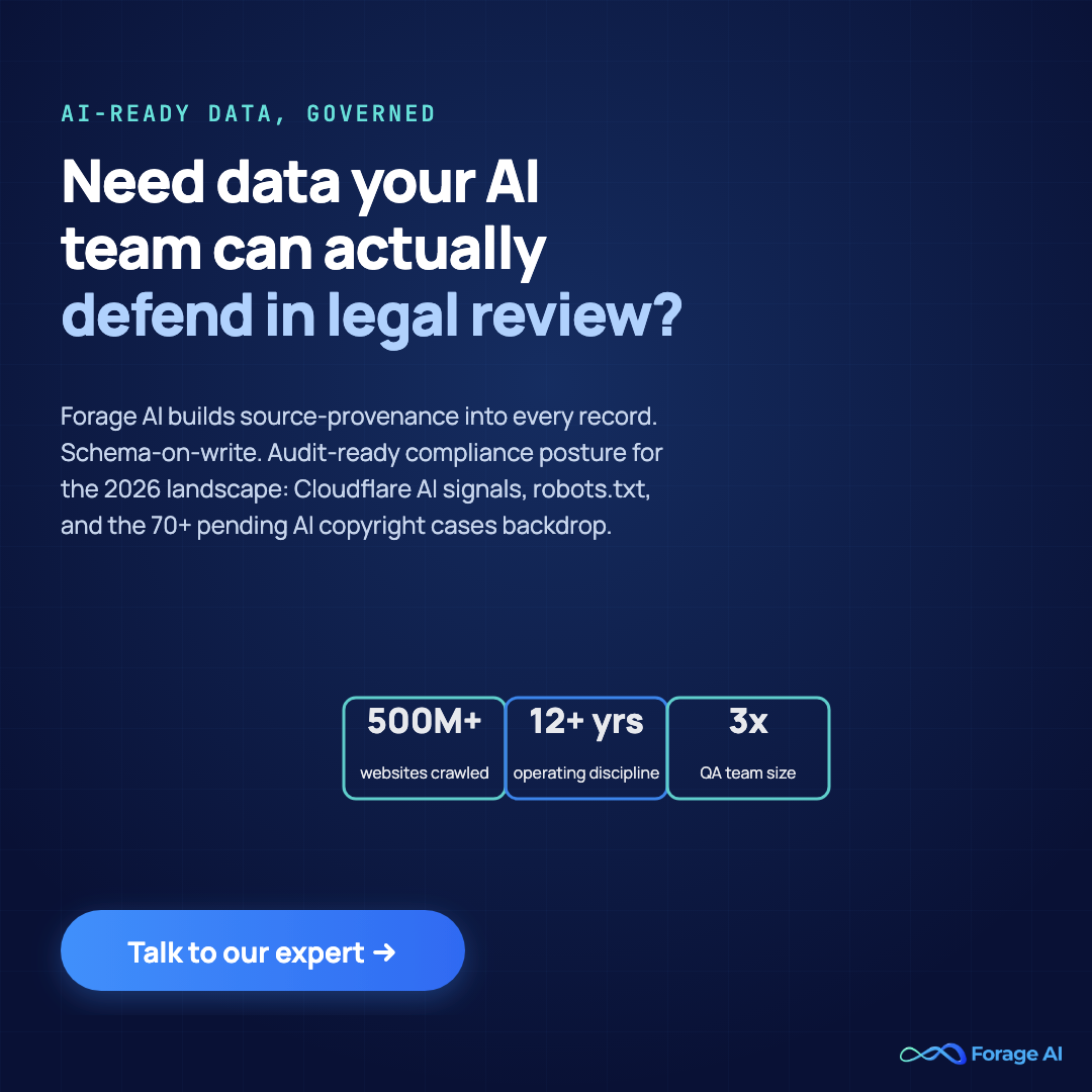 Forage AI promo: need data your AI team can defend in legal review? 500M+ websites, 12+ years operating discipline, 3x QA team. Talk to our expert.