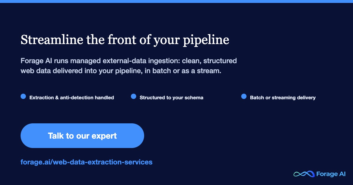 Forage AI managed external-data ingestion, clean structured web data delivered into your pipeline in batch or streaming
